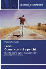 Felici... Come, con chi e perche af Pasquale Incoronato