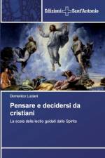 Pensare e decidersi da cristiani af Domenico Luciani