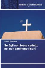 Se Egli non fosse caduto, noi non saremmo risorti af Joseph Rabenirina