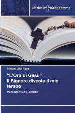 L'Ora di Gesu Il Signore diventa il mio tempo af Benigno Luigi Papa