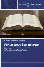 Per un cuore ben coltivato af A Cura Di Francesco Casanova