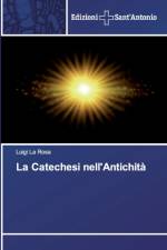 Catechesi nell'Antichita af Luigi La Rosa