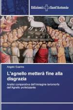 L'agnello mettera fine alla disgrazia af Angelo Guarino