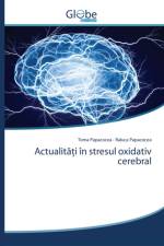 Actualități in stresul oxidativ cerebral af Raluca Papacocea