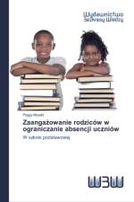 Zaangażowanie rodzicow w ograniczanie absencji uczniow af Peggy Muyabi