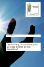 Qu'est-ce qu'il faut faire pour que nos prieres soient exaucees? af Francis Mitati