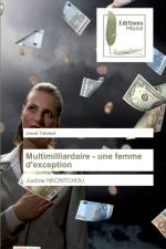 Multimilliardaire - une femme d'exception af Josué Takotué