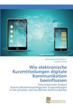 Wie elektronische Kurzmitteilungen digitale Kommunikation beeinflussen af Alfred-Joachim Hermanni