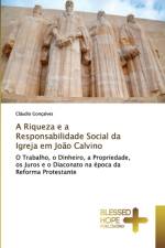 Riqueza e a Responsabilidade Social da Igreja em Joao Calvino af Claudio Goncalves
