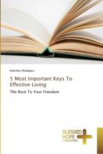5 Most Important Keys To Effective Living af Matthew Ifediegwu
