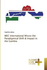 WEC International Missio Dei Paradigmical Shift & Impact in the Gambia af Papphilip Jabang