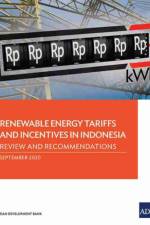 Renewable Energy Tariffs and Incentives in Indonesia af Asian Development Bank
