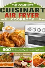 The Complete Cuisinart Air Fryer Cookbook af Charlotte Mealmaker