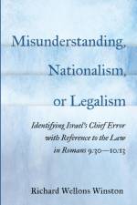 Misunderstanding, Nationalism, or Legalism af Richard Wellons Winston