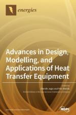Advances in Design, Modelling, and Applications of Heat Transfer Equipment