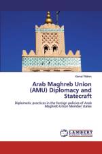 Arab Maghreb Union (AMU) Diplomacy and Statecraft af Kemal Yildirim