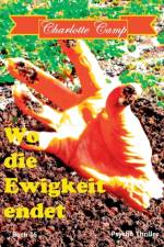 Wo die Ewigkeit endet af Charlotte Camp