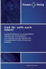 Und ihr sollt auch leben! af Siegbert Eisermann