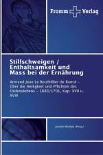 Stillschweigen / Enthaltsamkeit und Mass bei der Ernahrung af Jochen Michels (Hrsg )