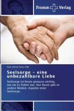 Seelsorge - eine unbezahlbare Liebe af Pater Alfred Toennis Omi