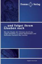 ... und folget ihrem Glauben nach af Siegbert Eisermann