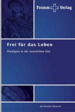 Frei fur das Leben af Abt Benedikt Muntnich