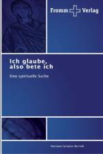 Ich glaube, also bete ich af Hermann Schulze-Berrndt