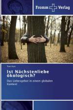 Ist Nachstenliebe oekologisch? af Tom Kurt