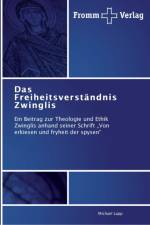 Freiheitsverstandnis Zwinglis af Michael Lapp