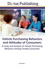 Vehicle Purchasing Behaviors and Attitudes of Consumers af Jose Prabhu J