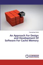 Approach For Design and Development Of Software For Cache Memory af Parmeshwar Korde