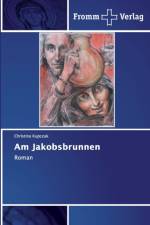 Am Jakobsbrunnen af Christina Kupczak