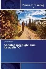 Sonntagspredigte zum Lesejahr C af Jan Schaffarzyk