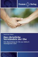 christliche Verstandnis der Ehe af Daniel Kreis-Chaloun