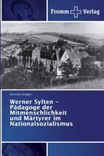 Werner Sylten - Padagoge der Mitmenschlichkeit und Martyrer im Nationalsozialismus af Hartmut Draeger