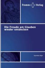Freude am Glauben wieder entdecken af Kazimierz Pajor