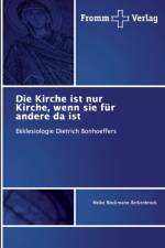 Kirche ist nur Kirche, wenn sie fur andere da ist af Meike Rieckmann-Berkenbrock