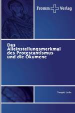 Alleinstellungsmerkmal des Protestantismus und die OEkumene af Traugott Lucke