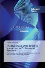 Dynamics of Co-Creative Interaction in Professional Services af Jasmin Baumann