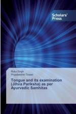Tongue and its examination (Jihva Pariksha) as per Ayurvedic Samhitas af Ruby Singh