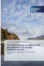 UN's efforts to address the development of nuclear weapons by Iran af Jean Pierre Aristote Nziragutinya