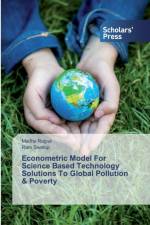 Econometric Model For Science Based Technology Solutions To Global Pollution & Poverty af Ram Swarup