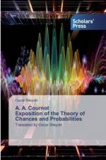 A. A. Cournot Exposition of the Theory of Chances and Probabilities af Oscar Sheynin