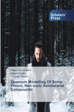 Quantum Modelling Of Some Potent, Non-toxic Antimalarial Compounds af Adamu Uzairu