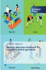 Aerobic exercise treatment for cognitive deficit geriatrics af Karthikeyan Thangavelu