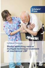 Slump stretching versus mulligan technique treatment of mechanical LBP af Karthikeyan Thangavelu