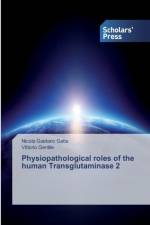 Physiopathological roles of the human Transglutaminase 2 af Nicola Gaetano Gatta
