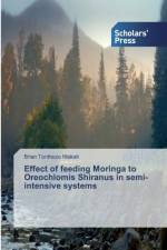 Effect of feeding Moringa to Oreochlomis Shiranus in semi-intensive systems af Brian Tonthozo Ntakati