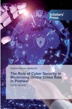 Role of Cyber Security in Minimizing Online Crime Rate in Postwar af Ibrahim Abdulai Sawaneh