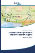 Gender and the politics of inclusiveness in Nigeria af Akor Ikechukwu Charles